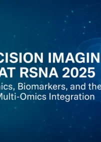 Precision Imaging at RSNA 2025: Radiomics, Biomarkers, and the Era of Multi-Omics Integration